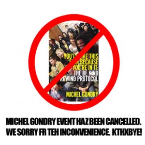 gondry_cancelled Michel Gondry Event Cancelled