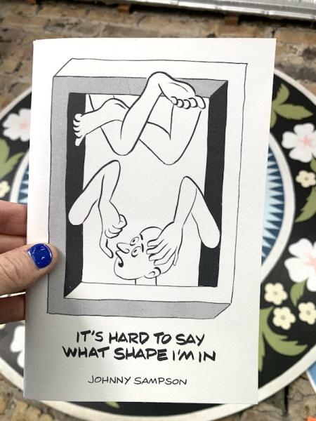 It's Hard to Say What Shape I'm In