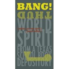 41usVhHvMnL._AA240__lg.jpg Bang! Thud: World Spirit from a Texas School Book Depository