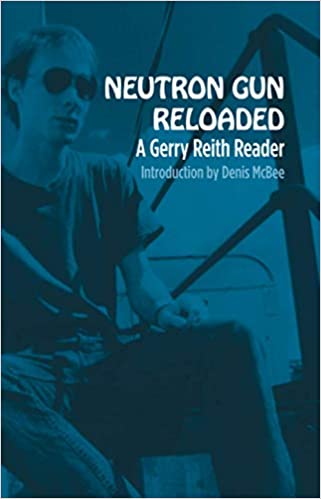 Neutron Gun Reloaded: A Gerry Reith Reader