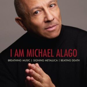 9781617137259_lg.jpg I Am Michael Alago: Breathing Music. Signing Metallica. Beating Death.