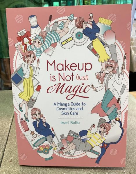 Makeup is Not (Just) Magic: A Manga Guide to Cosmetics and Skin Care Book