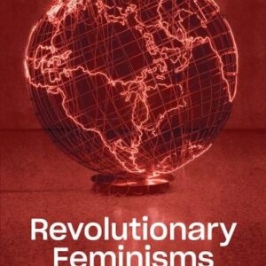 9781788737760_lg.jpg Revolutionary Feminisms: Conversations on Collective Action and Radical Thought
