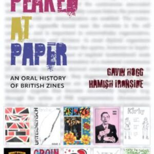 9781911052074_lg.jpg We Peaked at Paper: An Oral History of British Zines