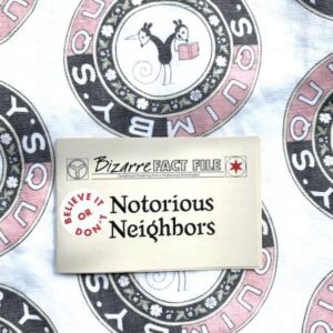 bizfact4nn_lg.jpg Bizarre Fact File #4 Notorious Neighbors