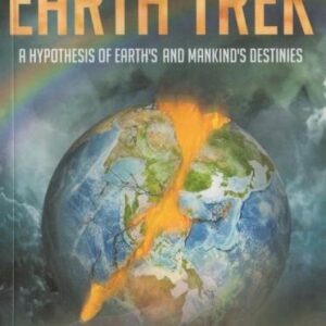 Earth Trek: A Hypothesis of Earth's and Mankind's Destinies