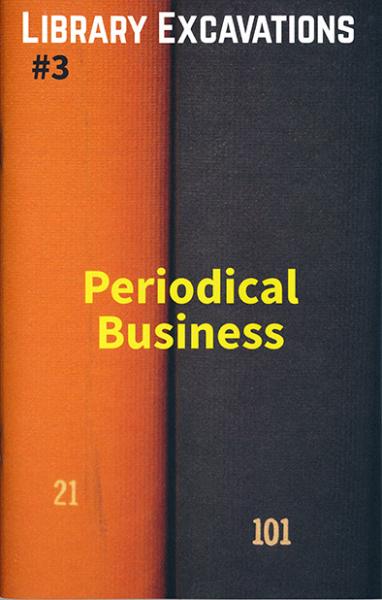 Library Excavations #3 Periodical Business