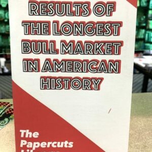 Papercuts Library #2 Results of the Longest Bull Market in American History