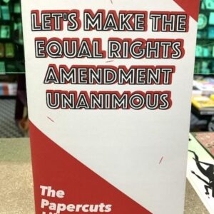 Papercuts Library #5 Let's Make the Equal Rights Amendment Unanimous