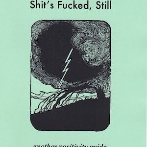 shits_fucked_still_a_positivity_guide.300x0_lg.jpg Shit's Fucked, Still: Another Positivity Guide