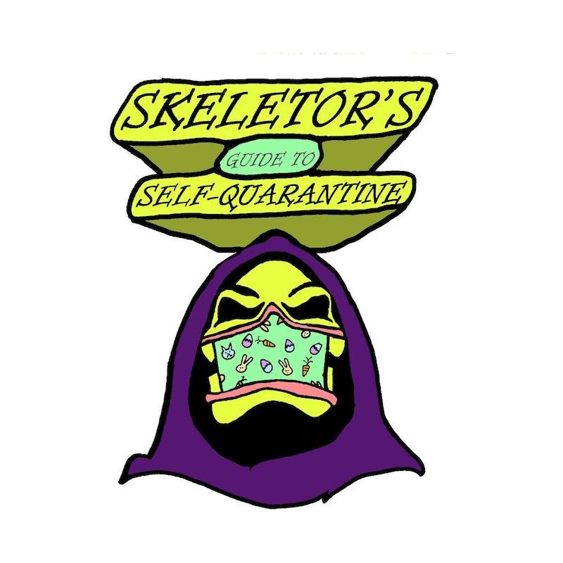 Skeletor's Guide to Self-Quarantine