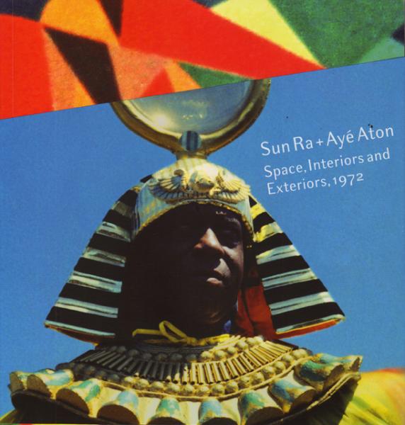 Sun Ra and Aye Aton Space Interiors and Exteriors 1972