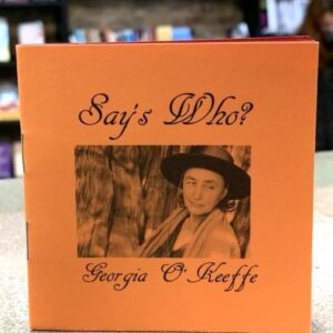 swgeorgiaokee_lg.jpg Says Who Georgia O'Keeffe