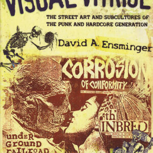 visualvitriol_lg.jpg Visual Vitriol: The Street Art and Subcultures of the Punk and Hardcore Generation